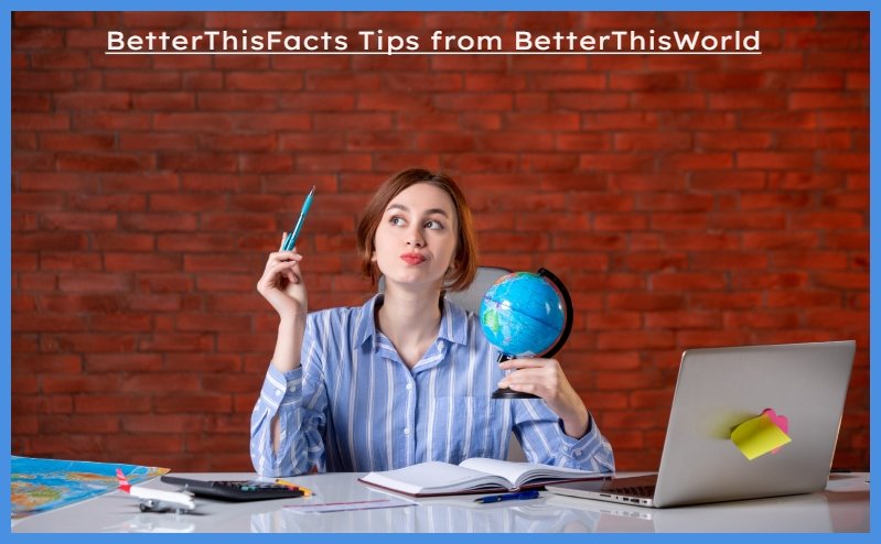BetterThisFacts Tips from BetterThisWorld