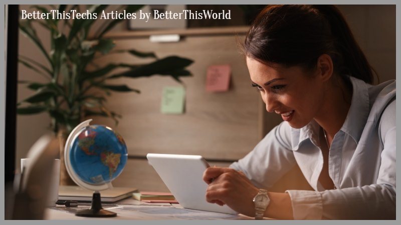 BetterThisTechs Articles by BetterThisWorld